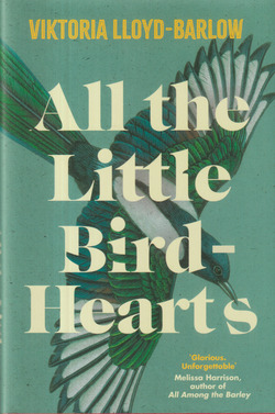 Viktoria LLoyd-Barlow: All the Little Bird Hearts