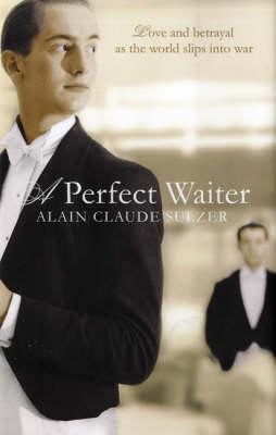 Alain Claude Sulzer: A Perfect Waiter