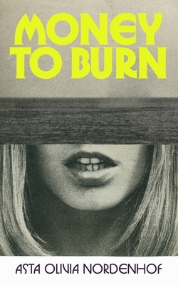 Asta Olivia Nordenhof: Money To Burn